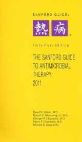 9781930808669-1930808666-The Sanford Guide to Antimicrobial Therapy 2011 (Guide to Antimicrobial Therapy (Sanford)S72)