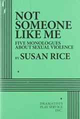 9780822239321-0822239329-Not Someone Like Me: Five Monologues About Sexual Violence