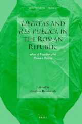 9789004441293-9004441298-Libertas and Res Publica in the Roman Republic Ideas of Freedom and Roman Politics (Impact of Empire: Roman Empire, c. 200 B.C. - A.D. 476, 37)