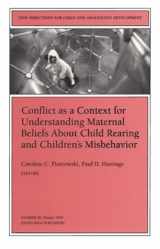 9780787912536-0787912530-Conflict as a Context for Understanding Maternal Beliefs About Child Rearing and Children's Misbehavior: New Directions for Child and Adolescent ... Single Issue Child & Adolescent Development)