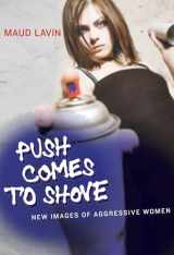 9780262123099-0262123096-Push Comes to Shove: New Images of Aggressive Women