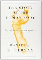9780307379412-0307379418-The Story of the Human Body: Evolution, Health, and Disease