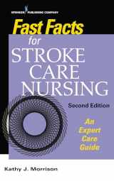 9780826158260-0826158269-Fast Facts for Stroke Care Nursing: An Expert Care Guide