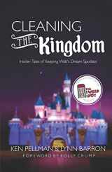 9781791985981-179198598X-Cleaning the Kingdom: Insider Tales of Keeping Walt's Dream Spotless
