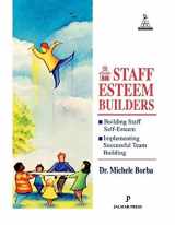 9781880396049-1880396041-Staff Esteem Builders: The Administrator's Bible for Enhancing Self-Esteem