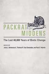 9780816532841-0816532842-Packrat Middens: The Last 40,000 Years of Biotic Change