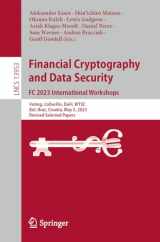 9783031488054-3031488059-Financial Cryptography and Data Security. FC 2023 International Workshops: Voting, CoDecFin, DeFi, WTSC, Bol, Brač, Croatia, May 5, 2023, Revised Selected Papers (Lecture Notes in Computer Science)