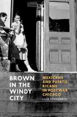 9780226244259-0226244253-Brown in the Windy City: Mexicans and Puerto Ricans in Postwar Chicago (Historical Studies of Urban America)