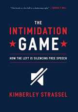 9781455591886-1455591882-The Intimidation Game: How the Left Is Silencing Free Speech