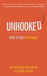 9781616084189-1616084189-Unhooked: How to Quit Anything