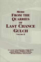 9781560371151-1560371153-More from the Quarries of Last Chance Gulch, Volume II