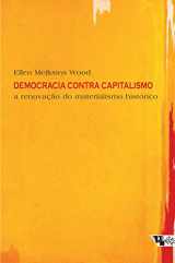 9788575590089-8575590081-Democracia Contra o Capitalismo: a Renovação do Materialismo Histórico