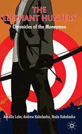 9780230553699-0230553699-The Elephant Hunters: Chronicles of the Moneymen