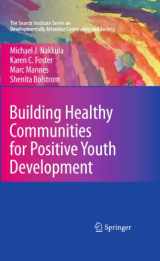 9781441957436-144195743X-Building Healthy Communities for Positive Youth Development (The Search Institute Series on Developmentally Attentive Community and Society, 7)