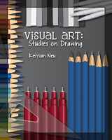 9781500809997-1500809993-Visual Art: Studies on Drawing
