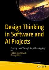 9781484261521-1484261526-Design Thinking in Software and AI Projects: Proving Ideas Through Rapid Prototyping