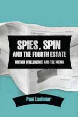 9781474443074-1474443079-Spies, Spin and the Fourth Estate: British Intelligence and the Media
