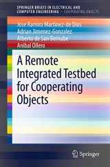 9783319013718-3319013718-A Remote Integrated Testbed for Cooperating Objects (SpringerBriefs in Electrical and Computer Engineering)