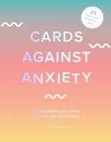 9781419743757-1419743759-Cards Against Anxiety (Guidebook & Card Set): A Guidebook and Cards to Help You Stress Less