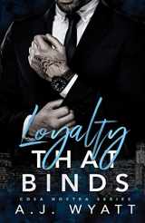 9780620953542-0620953543-Loyalty that Binds: Cosa Nostra Series: Book One