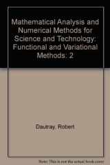 9780387190457-0387190457-Mathematical Analysis and Numerical Methods for Science and Technology: Functional and Variational Methods