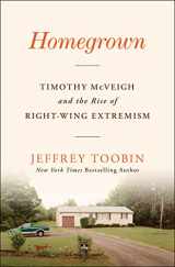 9781668013571-1668013576-Homegrown: Timothy McVeigh and the Rise of Right-Wing Extremism