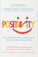 9781851687909-1851687904-Positivity: Groundbreaking Research to Release Your Inner Optimist and Thrive