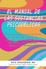 9781646045556-1646045556-El manual de las sustancias psicodélicas: Una guía práctica y revisión histórica, médica y farmacológica de las principales sustancias psicodélicas: ... to Psychedelics & More) (Spanish Edition)