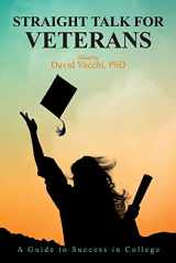 9781733447911-1733447911-Straight Talk for Veterans: A Guide to Success in College