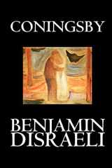 9781592244270-1592244270-Coningsby by Benjamin Disraeli, Fiction, Classics, Psychological