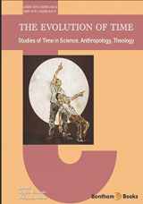 9781608054459-1608054454-The Evolution of Time: Studies of Time in Science, Anthropology, Theology