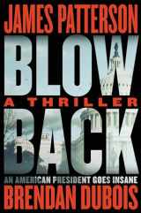 9780316499637-0316499633-Blowback: James Patterson's Best Thriller in Years
