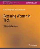 9783031791963-3031791967-Retaining Women in Tech: Shifting the Paradigm (Synthesis Lectures on Professionalism and Career Advancement for Scientists and Engineers)