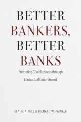 9780226293059-022629305X-Better Bankers, Better Banks: Promoting Good Business through Contractual Commitment