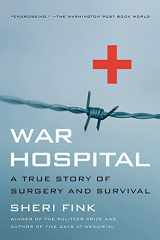9781586482671-158648267X-War Hospital: A True Story Of Surgery And Survival