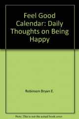9780840734877-0840734875-Feel Good Calendar: Daily Thoughts on Being Happy