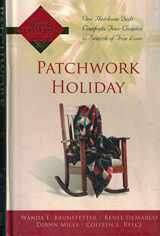 9781597892254-1597892254-Patchwork Holiday: Everlasting Song/Remnants of Faith/Silver Lining/Twice Loved (Inspirational Romance Collection)