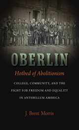 9781469618272-1469618273-Oberlin, Hotbed of Abolitionism: College, Community, and the Fight for Freedom and Equality in Antebellum America