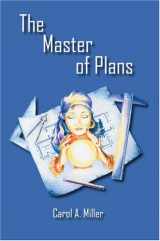 9780595663217-0595663214-The Master Of Plans: A LOVE STORY