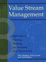 9781563272455-1563272458-Value Stream Management: Eight Steps to Planning, Mapping, and Sustaining Lean Improvements (Create a Complete System for Lean Transformation!)