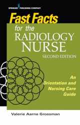 9780826139290-0826139299-Fast Facts for the Radiology Nurse: An Orientation and Nursing Care Guide