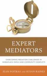 9780765709639-0765709635-Expert Mediators: Overcoming Mediation Challenges in Workplace, Family, and Community Conflicts