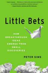 9781439170427-1439170428-Little Bets: How Breakthrough Ideas Emerge from Small Discoveries