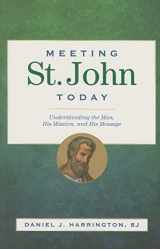 9780829429176-0829429174-Meeting St. John Today: Understanding the Man, His Mission, and His Message