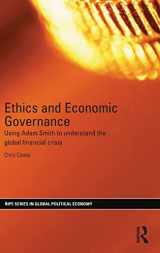 9781138840348-1138840343-Ethics and Economic Governance: Using Adam Smith to understand the global financial crisis (RIPE Series in Global Political Economy)
