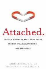 9781585428489-1585428485-Attached: The New Science of Adult Attachment and How It Can Help YouFind?and Keep?Love