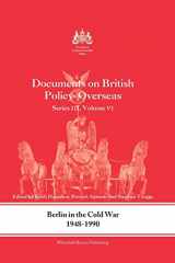 9781138881884-1138881880-Berlin in the Cold War, 1948-1990: Documents on British Policy Overseas, Series III, Vol. VI (Whitehall Histories)