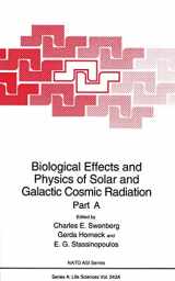 9781461362661-1461362660-Biological Effects and Physics of Solar and Galactic Cosmic Radiation: Part A (NATO Science Series A:)