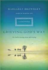 9781594154379-1594154376-Grieving God's Way: The Path to Lasting Hope and Healing