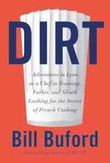 9780307271013-0307271013-Dirt: Adventures in Lyon as a Chef in Training, Father, and Sleuth Looking for the Secret of French Cooking